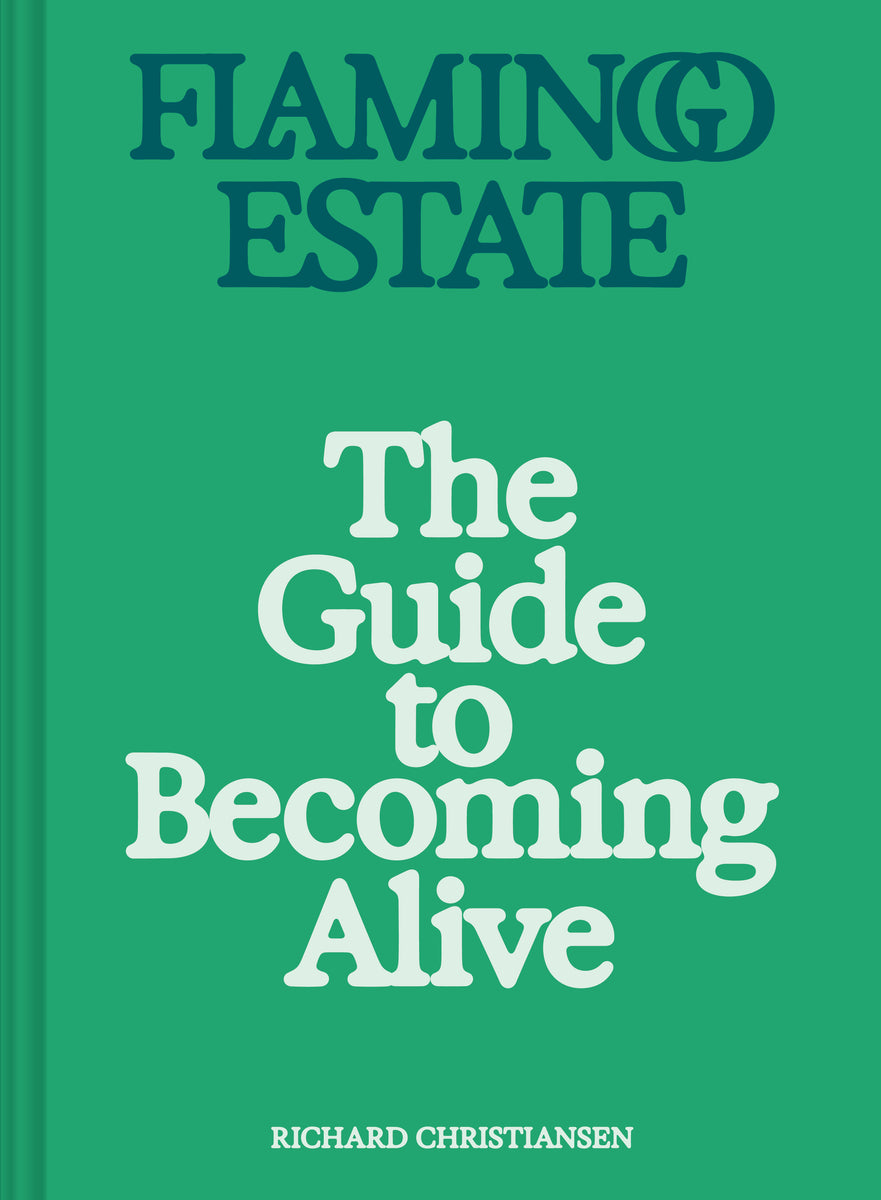 Flamingo Estate: The Guide to Becoming Alive – Chronicle Books