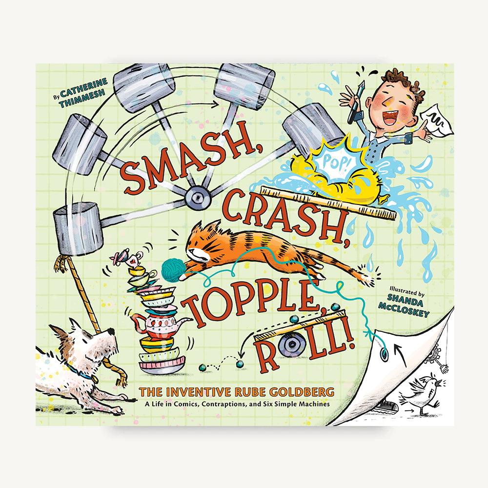 Smash, Crash, Topple, Roll | Chronicle Books Smash, Crash, Topple, Roll | Chronicle Books