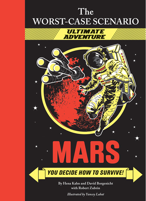 The Worst-Case Scenario Ultimate Adventure: Mars - Chronicle Books