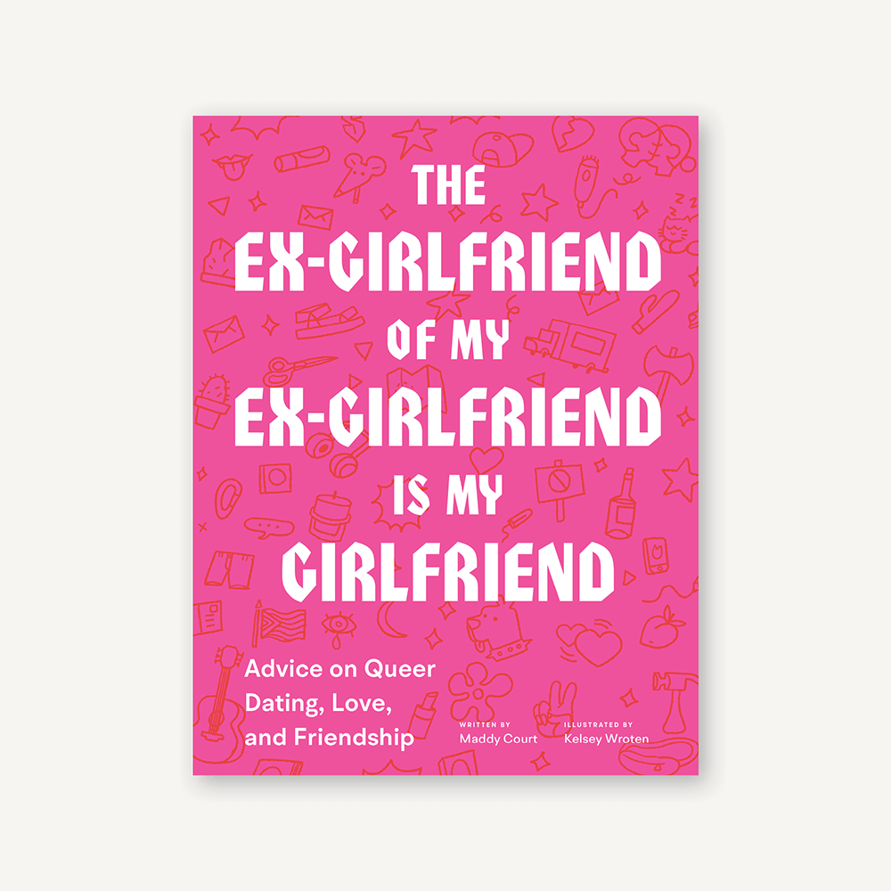 The Ex-Girlfriend of My Ex-Girlfriend Is My Girlfrie Chronicle Books