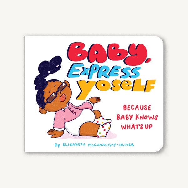 Baby, Express Yoself – Chronicle Books