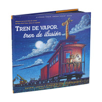 Tren de vapor, tren de ilusion (Steam Train, Dream Train Spanish Language Edition)