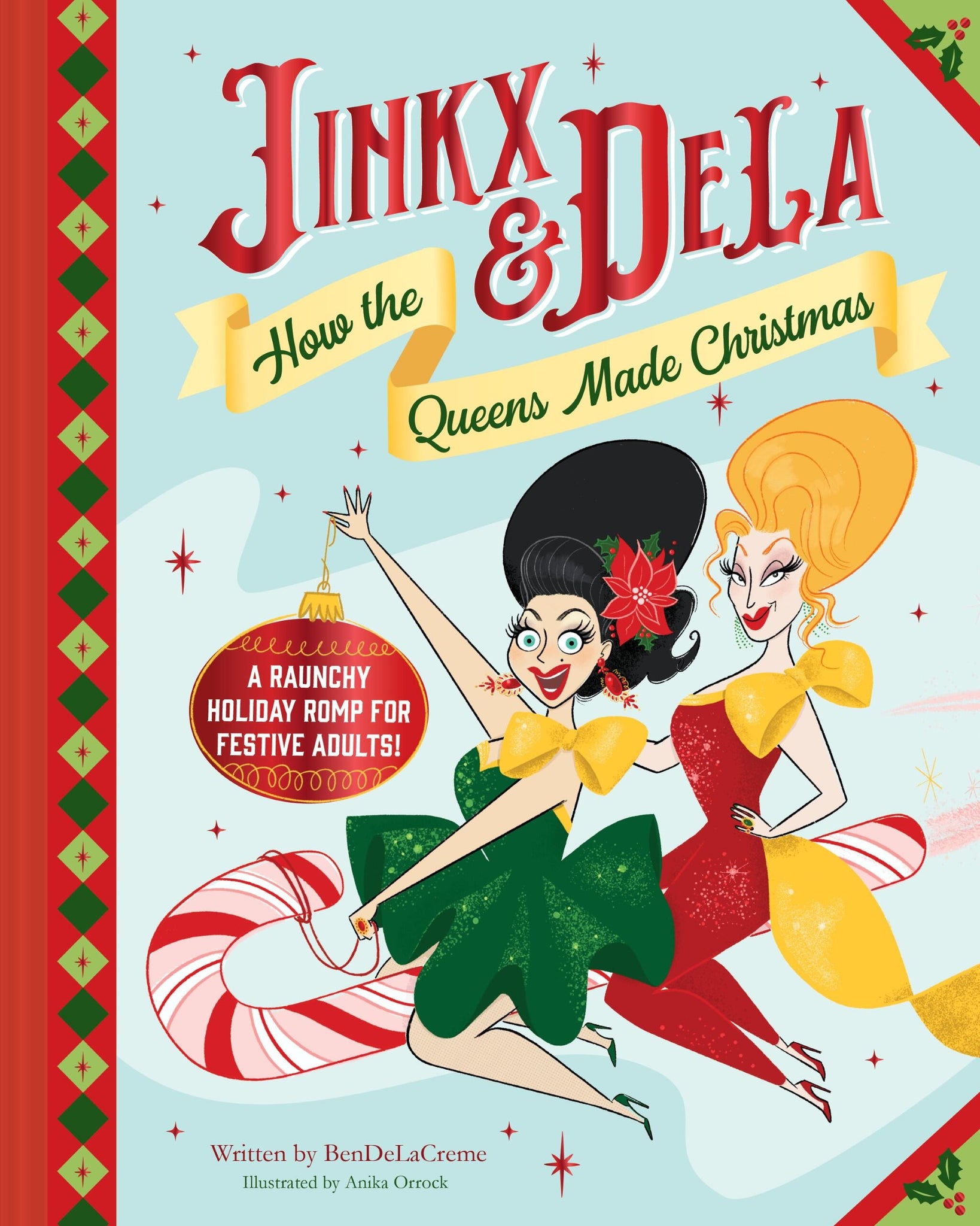 Jinkx & DeLa: How the Queens Made Christmas – Chronicle Books