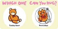 Which One Can You Hug?
