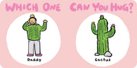 Which One Can You Hug?