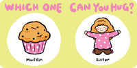 Which One Can You Hug?