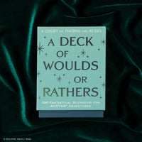 A Court of Thorns and Roses Official Deck: A Deck of Woulds or Rathers