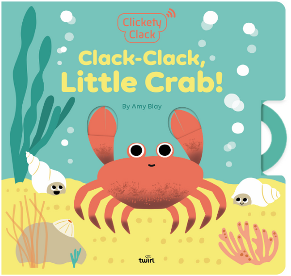 Clickety Clack: Clack-Clack, Little Crab! – Chronicle Books