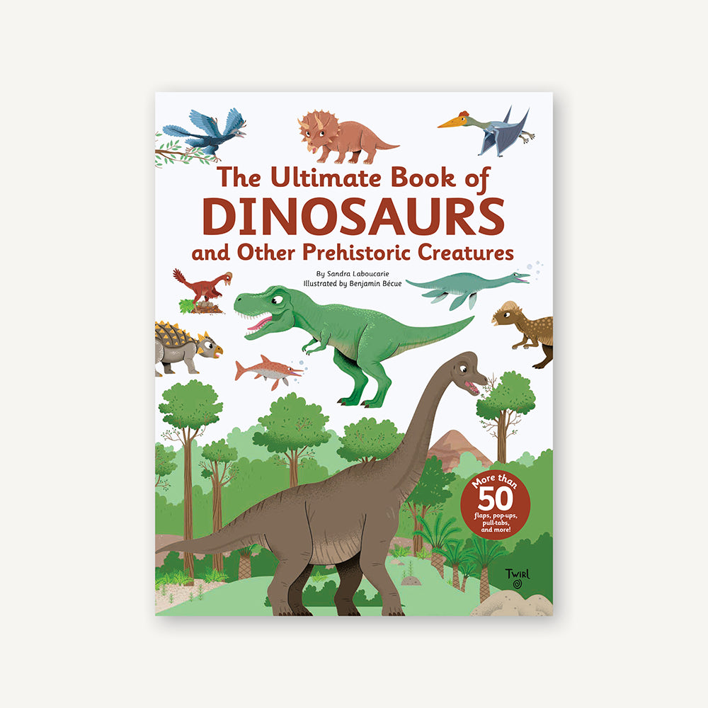 The Ultimate Book of Dinosaurs and Other Prehistoric Creatures