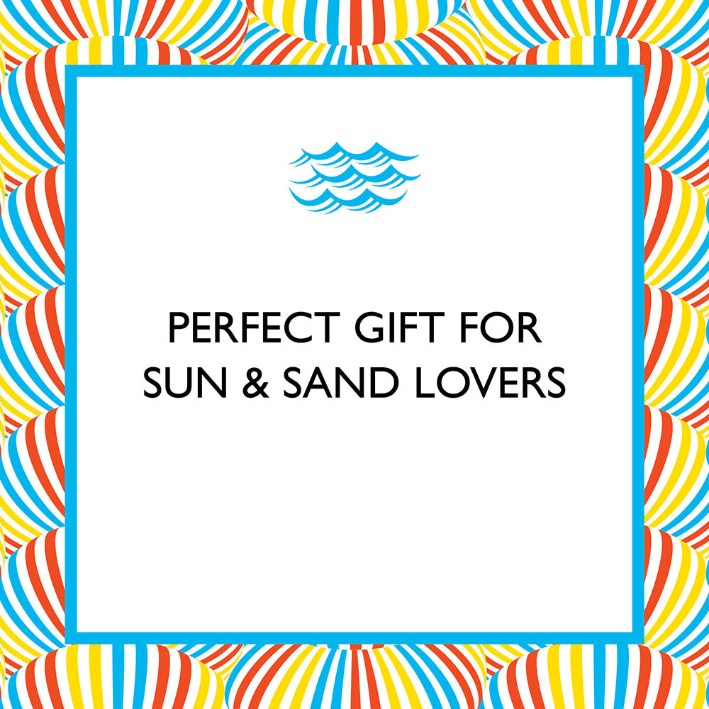 Perfect gift for sun & sand lovers