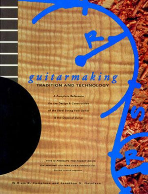 Guitarmaking:Tradition and Technology - Chronicle Books