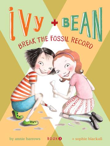 Ivy and Bean Break the Fossil Record (Book 3)