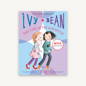 Ivy and Bean Take Care of the Babysitter (Book 4) - Chronicle Books