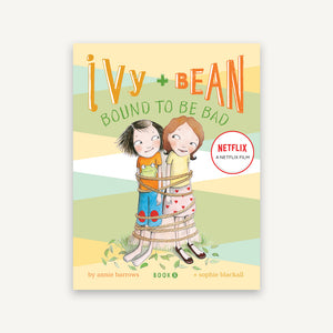 Ivy and Bean Bound to Be Bad (Book 5)
