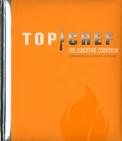 Top Chef: The Quickfire Cookbook