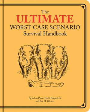 The Ultimate Worst-Case Scenario Survival Handbook