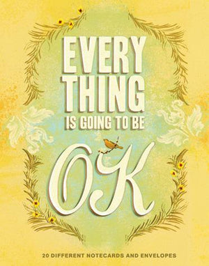 Everything Is Going to Be OK Notes - Chronicle Books