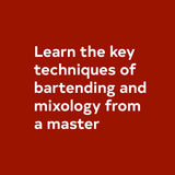 Learn the key techniques of bartending and mixology from a master