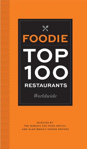 Foodie Top 100 Restaurants Worldwide