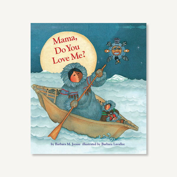 Mama, Do You Love Me? – Chronicle Books