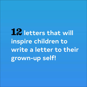 12 letters that will inspire children to write a letter to their grown-up self!