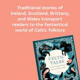 Traditional stories of Ireland, Scotland, Brittany and Wales transport readers to the fantastical world of Celtic folklore