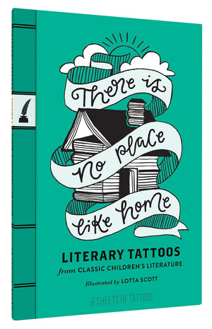 There Is No Place Like Home Literary Tattoos