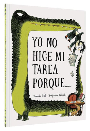 Yo No Hice Mi Tarea Porque . . . (I Didn't Do My Homework Because . . . Spanish Edition)
