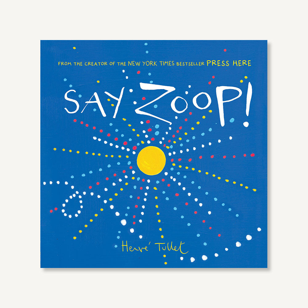 Saysoop Say Zoop! | Chronicle Books