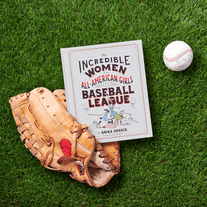 The Incredible Women of the All-American Girls Professional Baseball League interior