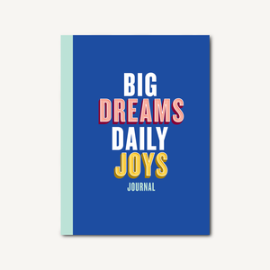 Big Dreams, Daily Joys Journal