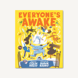 Everyone's Awake by Colin Meloy, illustrated by Shawn Harris