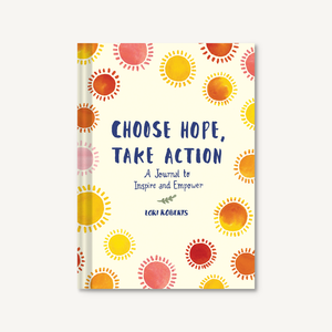 Choose Hope, Take Action, a journal to inspire and empower