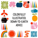 Colorfully illustrated, down-to-earth advice