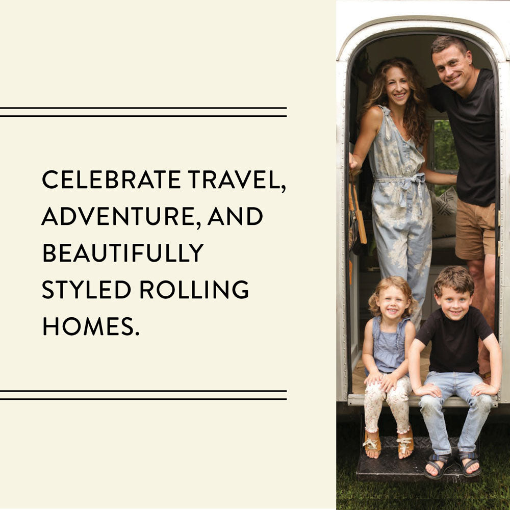 Celebrate travel, adventure, and beautifully styled rolling homes