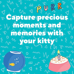 Capture precious moments and memories with your kitty