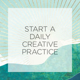 Start a daily creative practice