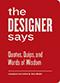 Designer Says (Words of Wisdom)