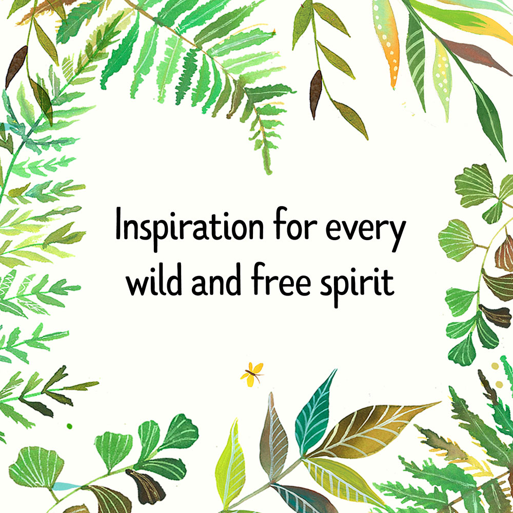 Inspiration for every wild and free spirit