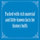 Packed with rich material and little-known facts for history buffs