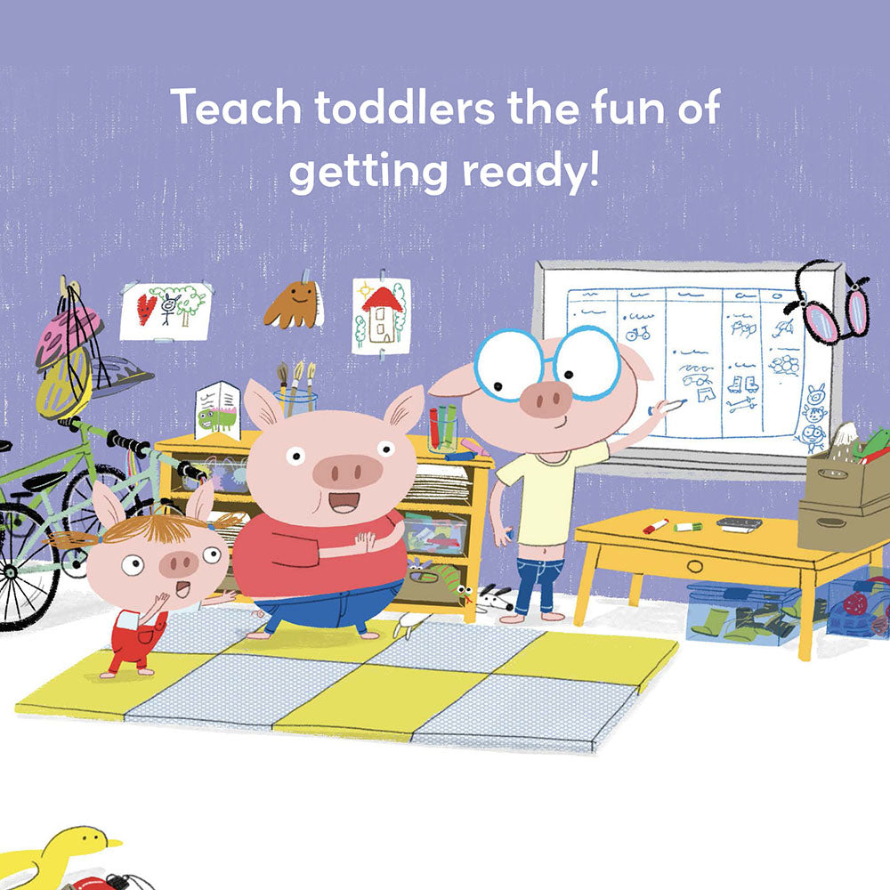 Teach toddlers the fun of getting ready!