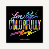 Live Life Colorfully