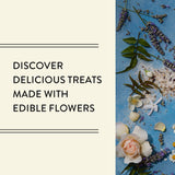 Discover delicious treats made with edible flowers