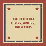 Perfect for cat lovers, writers and readers