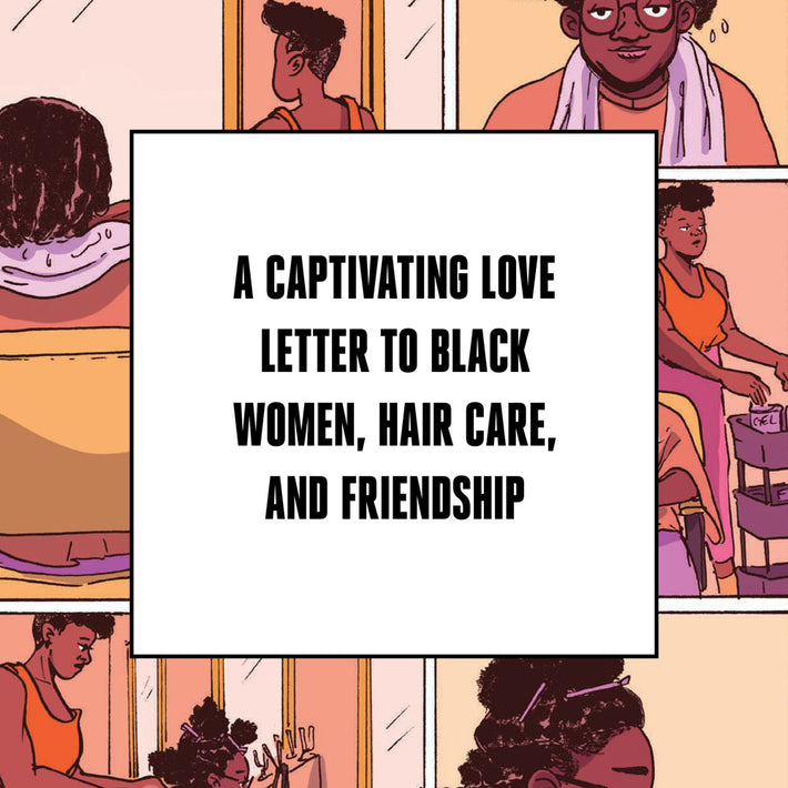 A captivating love letter to black women, hair care, and friendship