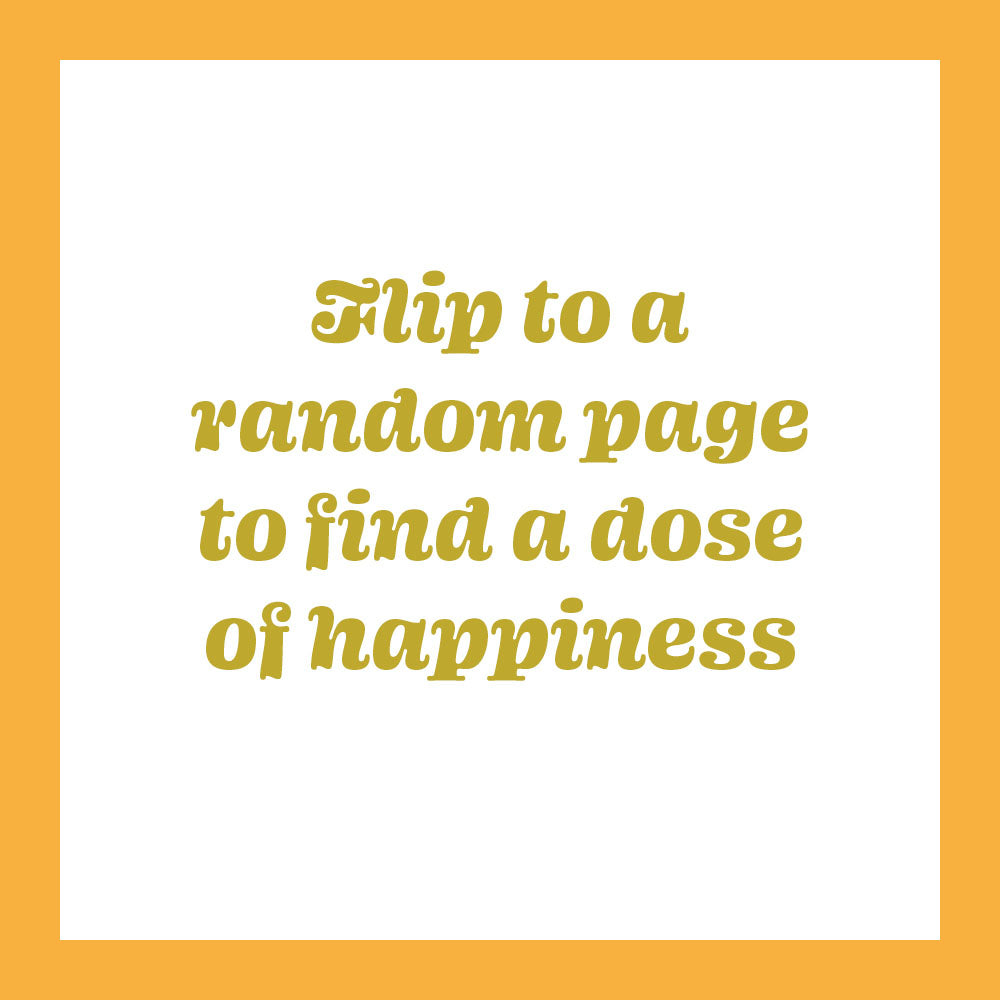 Flip to a random page to find a dose of happiness