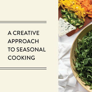 A creative approach to seasonal cooking