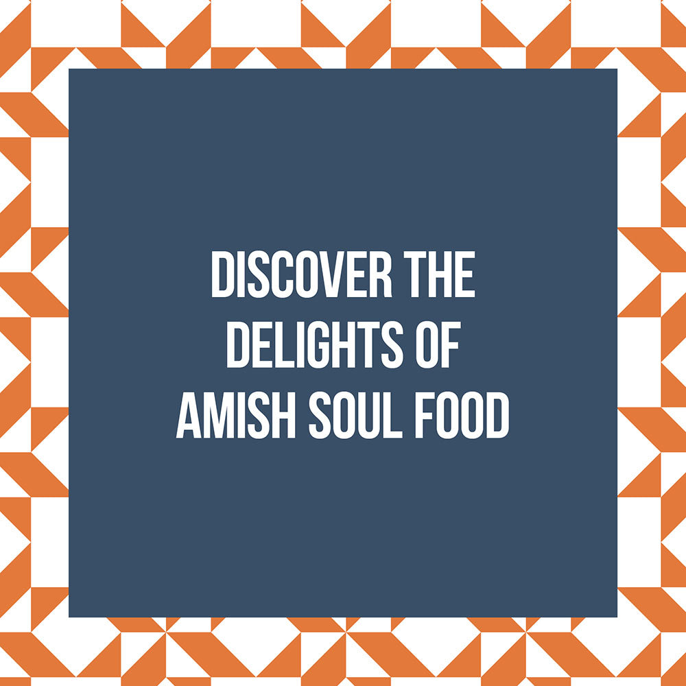 Discover the delights of Amish soul food