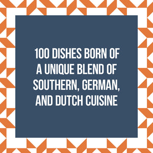 100 dishes born of a unique blend of Southern, German and Dutch cuisine