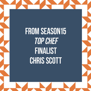 From season 15 Top Chef finalist Chris Scott